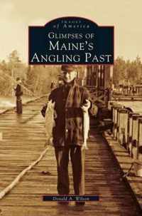 Glimpses of Maine's Angling Past