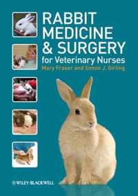 Rabbit Medicine and Surgery for Veterinary Nurses