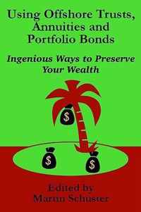 Using Offshore Trusts, Annuities And Portfolio Bonds