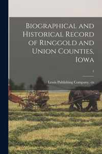 Biographical and Historical Record of Ringgold and Union Counties, Iowa; 1