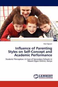 Influence of Parenting Styles on Self-Concept and Academic Performance