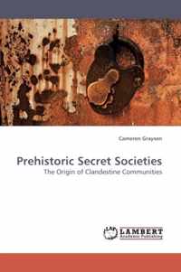 Prehistoric Secret Societies