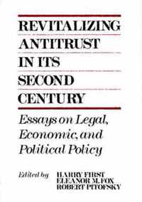 Revitalizing Antitrust in its Second Century