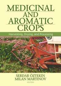 Medicinal and Aromatic Crops: Harvesting, Drying, and Processing