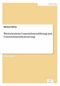 Wertorientierte Unternehmensfuhrung und Unternehmensbesteuerung