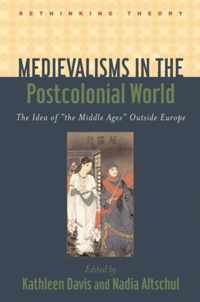 Medievalisms in the Postcolonial World