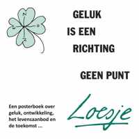 Geluk is een richting, geen punt