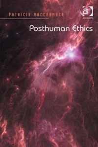 Posthuman Ethics