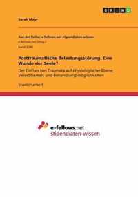 Posttraumatische Belastungsstoerung. Eine Wunde der Seele?