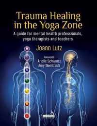 Trauma Healing in the Yoga Zone