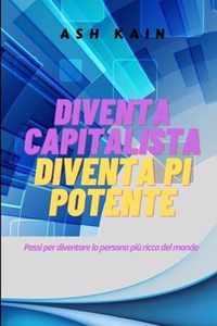 Diventa Capitalista Diventa Pi Potente