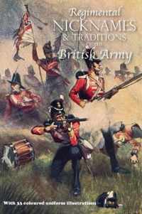 Regimental Nicknames & Traditions of the British Army