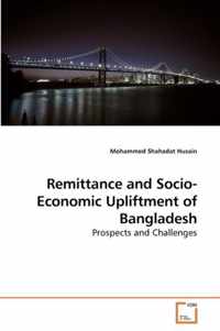 Remittance and Socio-Economic Upliftment of Bangladesh