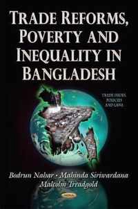 Trade Reforms, Poverty and Inequality in Bangladesh