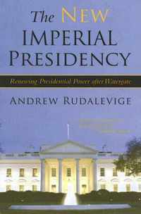 The New Imperial Presidency