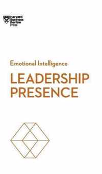 Leadership Presence (HBR Emotional Intelligence Series)