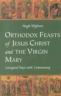 Orthodox Feasts of Jesus Christ & the Virgin Mary