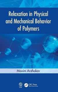 Relaxation in Physical and Mechanical Behavior of Polymers