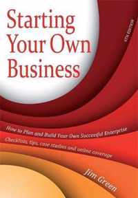 Starting Your Own Business 6th Edition: How to Plan and Build Your Own Successful Enterprise