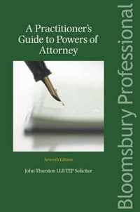 A Practitioner's Guide to the Powers of Attorney