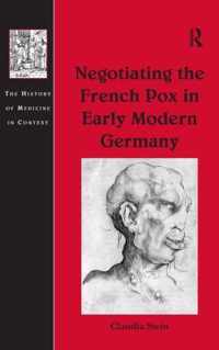 Negotiating the French Pox in Early Modern Germany