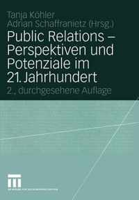 Public Relations - Perspektiven Und Potentiale Im 21. Jahrhundert