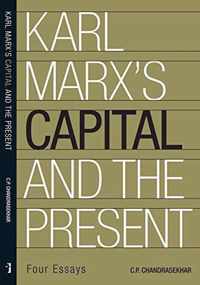 Karl Marx's 'Capital' and the Present: Four Essays