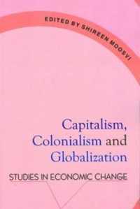 Capitalism, Colonialism & Globalization - Studies in Economic Change