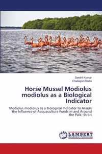 Horse Mussel Modiolus modiolus as a Biological Indicator