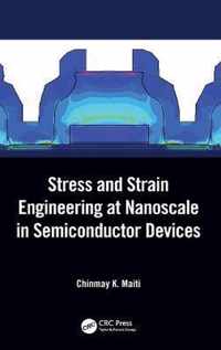 Stress and Strain Engineering at Nanoscale in Semiconductor Devices