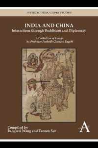 India and China: Interactions through Buddhism and Diplomacy