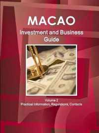 Macao Investment and Business Guide Volume 2 Practical Information, Regulations, Contacts