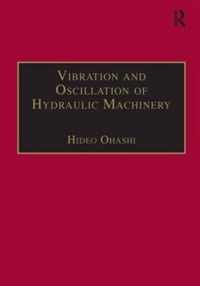 Vibration and Oscillation of Hydraulic Machinery