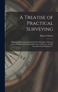 A Treatise of Practical Surveying