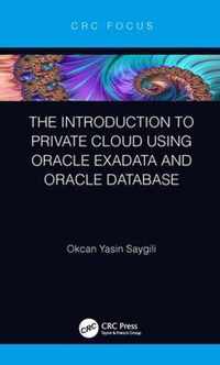 The Introduction to Private Cloud using Oracle Exadata and Oracle Database