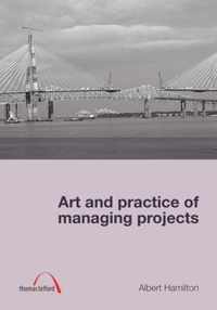 Art and Practice of Managing Projects
