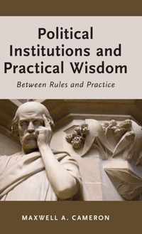 Political Institutions and Practical Wisdom