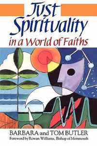 Just Spirituality In A World Of Faiths