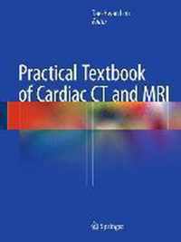 Practical Textbook Of Cardiac CT & MRI