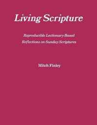 Living Scripture: Reproducible Lectionary-Based Reflections on Sunday Scriptures
