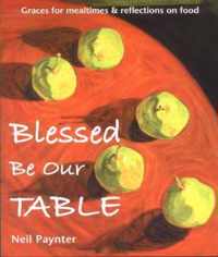 Blessed be Our Table