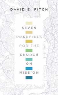 Seven Practices for the Church on Mission