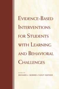 Evidence-Based Interventions for Students with Learning and Behavioral Challenges