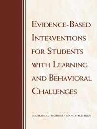 Evidence-Based Interventions for Students with Learning and Behavioral Challenges