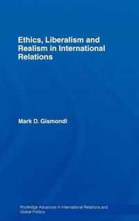 Ethics, Liberalism and Realism in International Relations