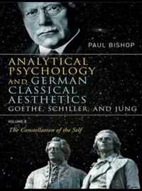 Analytical Psychology and German Classical Aesthetics: Goethe, Schiller, and Jung Volume 2: The Constellation of the Self