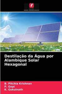 Destilacao da Agua por Alambique Solar Hexagonal
