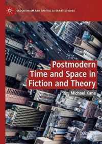 Postmodern Time and Space in Fiction and Theory