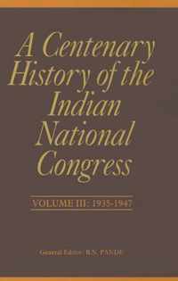 A Centenary History of the Indian National Congress(Volume III)