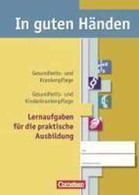 In Guten Händen - Gesundheits- Und Krankenpflege. 1.-3. Ausbildungsjahr. Praxisbuch